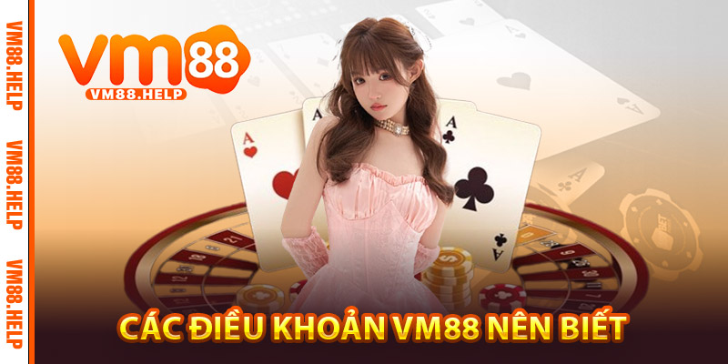 Điều Khoản VM88 – Chìa Khóa Cá Cược Thông Minh 1 Các điều khoản VM88 nên biết