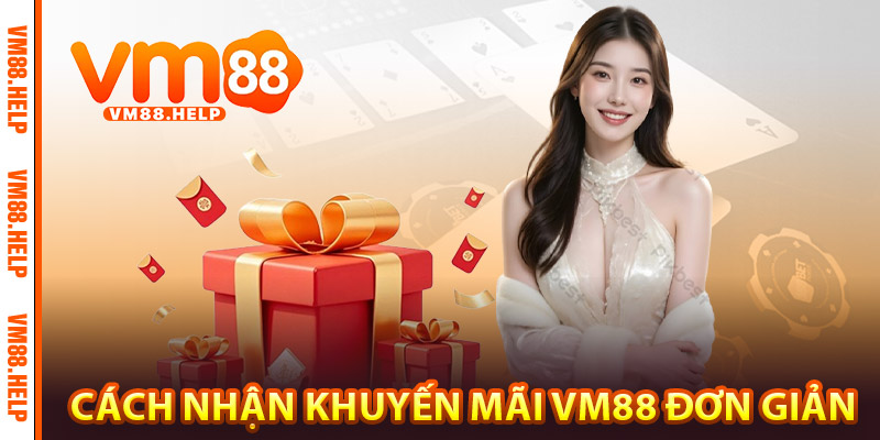 Khuyến Mãi VM88 - Nhận Quà Cực Khủng Mỗi Ngày 2 Cách nhận khuyến mãi VM88 đơn giản