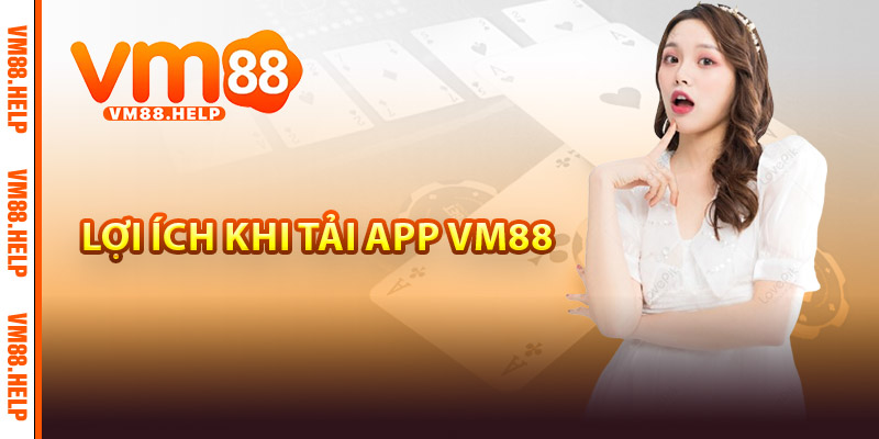 Tải app VM88 – Trải nghiệm cá cược mọi lúc, mọi nơi 3 Lợi ích khi tải app VM88